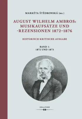 Štedronská |  August Wilhelm Ambros: Musikaufsätze und -rezensionen 1872–1876 | Buch |  Sack Fachmedien