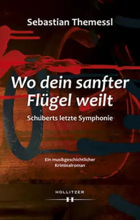 Themessl |  Wo dein sanfter Flügel weilt - Schuberts letzte Symphonie | Buch |  Sack Fachmedien