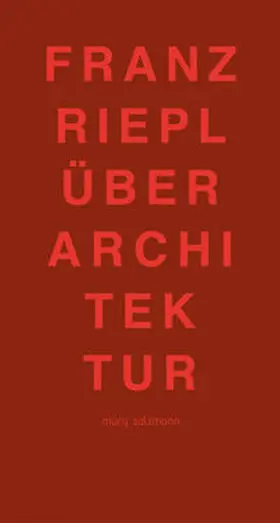 Riepl / Kirchengast / Kolb |  Über Architektur | Buch |  Sack Fachmedien