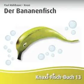 Fuith / Muehlbauer / Horvath |  Der Bananenfisch | Buch |  Sack Fachmedien