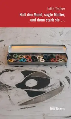 Treiber |  Halt den Mund, sagte Mutter und dann starb sie | Buch |  Sack Fachmedien