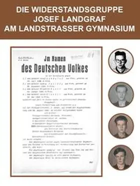 Schneider |  Die Widerstandsgruppe Josef Landgraf am Landstraßer Gymnasium | Buch |  Sack Fachmedien