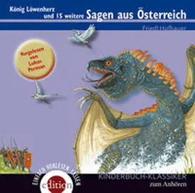 Hofbauer |  König Löwenherz und 15 weitere Sagen aus Österreich | Sonstiges |  Sack Fachmedien