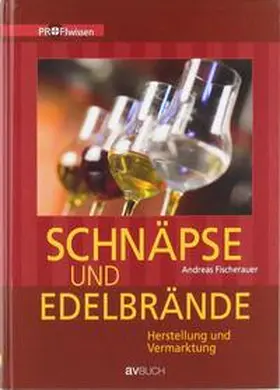 Fischerauer |  Schnäpse und Edelbrände | Buch |  Sack Fachmedien