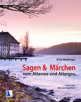 Weidinger |  Sagen und Märchen vom Attersee und Attergau | Buch |  Sack Fachmedien