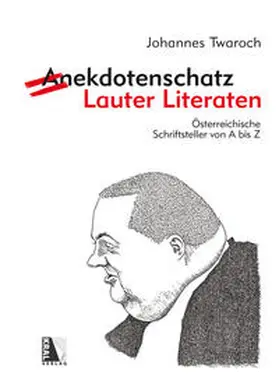 Twaroch |  Anekdotenschatz - Lauter Literaten | Buch |  Sack Fachmedien