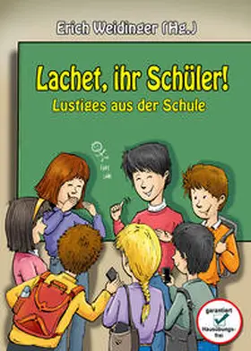Weidinger |  Lachet ihr Schüler! | Buch |  Sack Fachmedien