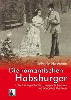 Hasmann |  Die romantischen Habsburger | Buch |  Sack Fachmedien