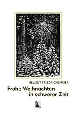 Friedrichsmeier |  Frohe Weihnachten in schwerer Zeit | Buch |  Sack Fachmedien