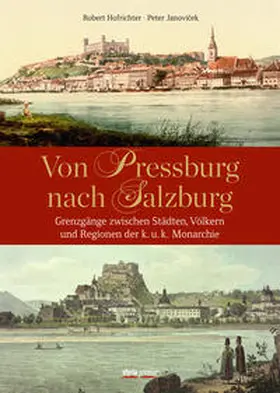 Hofrichter / Janovicek |  Von Pressburg bis Salzburg | Buch |  Sack Fachmedien