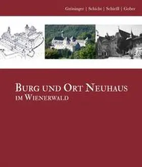 Schießl / Schicht / Gober |  Burg und Ort Neuhaus im Wienerwald | Buch |  Sack Fachmedien
