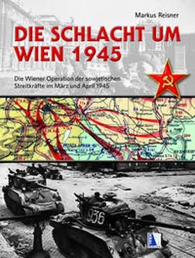 Reisner |  Die Schlacht um Wien 1945 | Buch |  Sack Fachmedien
