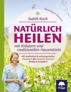 Koch |  Natürlich heilen mit Kräutern und traditionellen Hausmitteln | Buch |  Sack Fachmedien