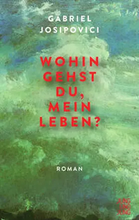 Josipovici |  Wohin gehst du, mein Leben? | Buch |  Sack Fachmedien