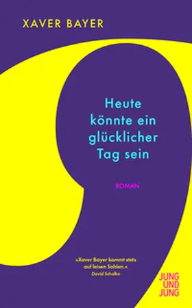 Bayer |  Heute könnte ein glücklicher Tag sein | Buch |  Sack Fachmedien
