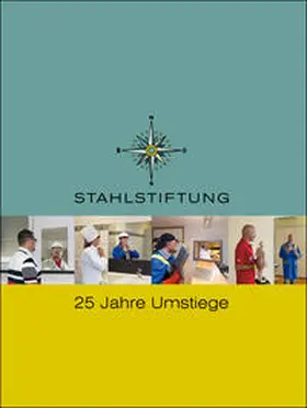 VOEST-ALPINE-Stahlstiftung |  Umstiege : 25 Jahre Stahlstiftung | Buch |  Sack Fachmedien