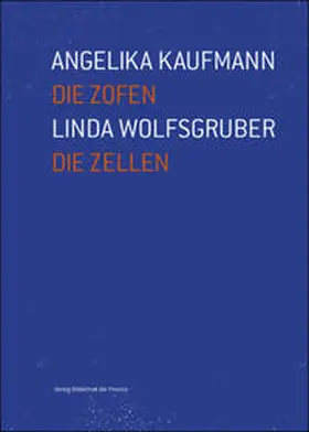 Kaufmann / Wolfsgruber |  Die Zofen / Die Zellen | Buch |  Sack Fachmedien