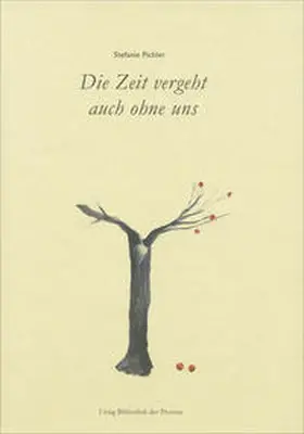 Pichler |  Die Zeit vergeht auch ohne uns | Buch |  Sack Fachmedien