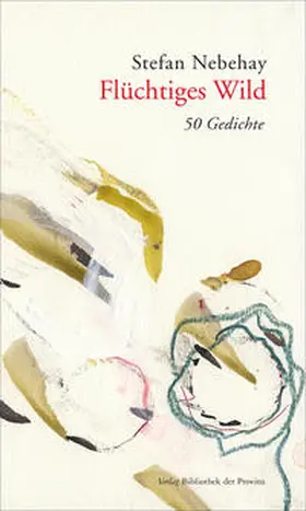 Nebehay |  Flüchtiges Wild | Buch |  Sack Fachmedien