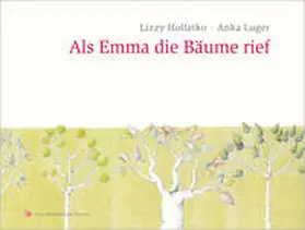 Hollatko |  Als Emma die Bäume rief | Buch |  Sack Fachmedien