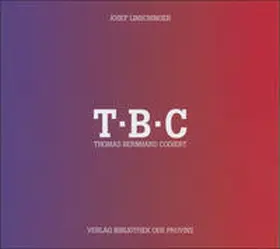  Josef Linschinger – T·B·C | Buch |  Sack Fachmedien