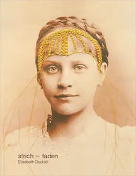 Gschiel |  Elisabeth Gschiel – strich = faden | Buch |  Sack Fachmedien