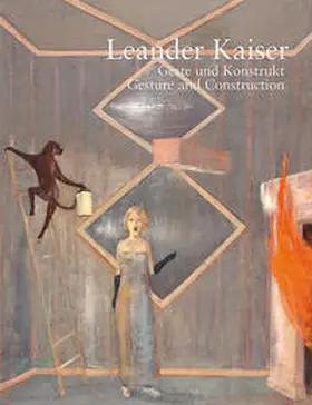 Hainz / Borchhardt-Birbaumer / Pechhacker |  Leander Kaiser – Geste und Konstrukt | Gesture and Construction | Buch |  Sack Fachmedien