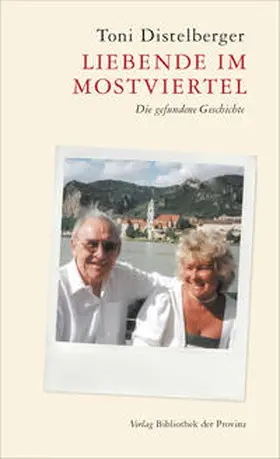 Distelberger |  Liebende im Mostviertel | Buch |  Sack Fachmedien