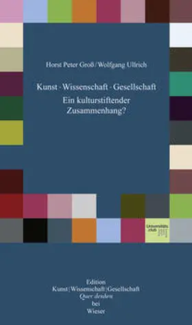 Groß / Ullrich |  Kunst, Wissenschaft, Gesellschaft | Buch |  Sack Fachmedien