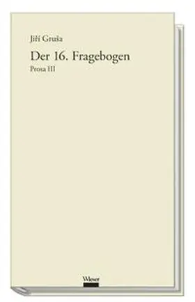 Gruša |  Werkausgabe Jirí Gruša / Der 16. Fragebogen | Buch |  Sack Fachmedien