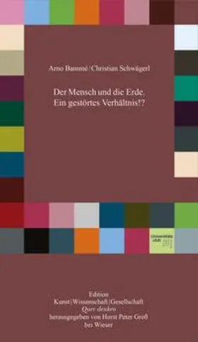 Bammé / Schwägerl |  Der Mensch und die Erde. Ein gestörtes Verhältnis!? | Buch |  Sack Fachmedien