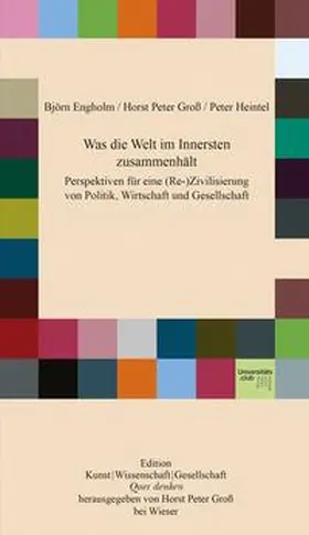 Engholm / Groß / Heintel |  Was die Welt im Innersten zusammenhält | Buch |  Sack Fachmedien