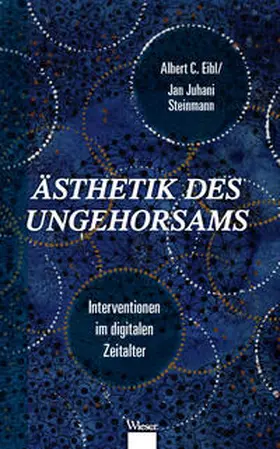 Eibl / Steinmann |  Ästhetik des Ungehorsams | Buch |  Sack Fachmedien