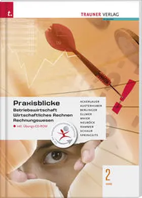 Ackerlauer / Austerhuber / Berlinger |  Praxisblicke 2 HAS - Betriebswirtschaft, Wirtschaftliches Rechnen, Rechungswesen inkl. Übungs-CD-ROM | Buch |  Sack Fachmedien