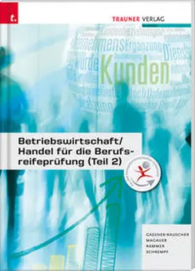 Gassner-Rauscher / Magauer / Rammer |  Betriebswirtschaft/ Handel für die Berufsreifeprüfung (Teil 2) | Buch |  Sack Fachmedien