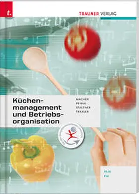 Macher / Staltner / Pehak |  Für HLW/FW-Schulversuchsschulen: Küchenmanagement und Betriebsorganisation | Buch |  Sack Fachmedien