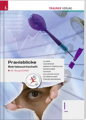 Ellmer / Hasiweder / Jarosch-Frötscher |  Praxisblicke - Betriebswirtschaft I HAK inkl. Übungs-CD-ROM | Buch |  Sack Fachmedien