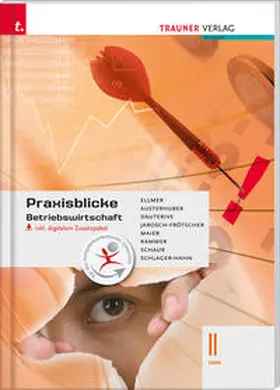 Austerhuber / Dauterive / Ellmer |  Praxisblicke - Betriebswirtschaft II HAK inkl. Übungs-CD-ROM | Buch |  Sack Fachmedien