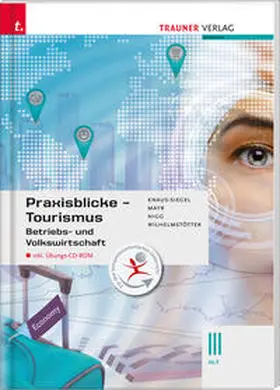Knaus-Siegel / Mayr / Nigg |  Praxisblicke Tourismus – Betriebs- und Volkswirtschaft III HLT inkl. Übungs-CD-ROM | Buch |  Sack Fachmedien