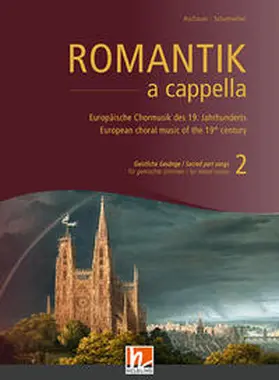 Aschauer / Schumacher |  Romantik a cappella, Band 2: Geistliche Gesänge | Buch |  Sack Fachmedien