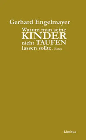 Engelmayer |  Warum man seine Kinder nicht taufen lassen sollte | Buch |  Sack Fachmedien