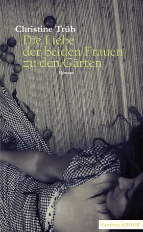 Trüb |  Die Liebe der beiden Frauen zu den Gärten | eBook | Sack Fachmedien