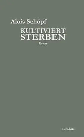 Schöpf |  Kultiviert sterben | Buch |  Sack Fachmedien
