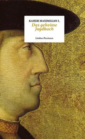 Maximilian I. / Schuchter |  Das geheime Jagdbuch | Buch |  Sack Fachmedien