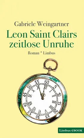 Weingartner |  Leon Saint Clairs zeitlose Unruhe | eBook | Sack Fachmedien