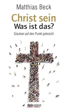 Beck |  Christ sein – was ist das? | eBook | Sack Fachmedien