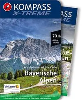 Garnweidner / Schneeweiß / Theil |  KOMPASS X-treme Wanderführer Bayerische Alpen, 70 Alpine Touren | Buch |  Sack Fachmedien