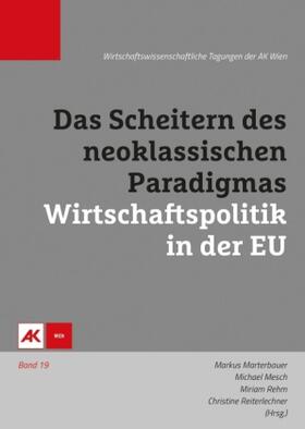Mesch / Rehm / Reiterlechner |  Das Scheitern des neoklassischen Paradigmas – Wirtschaftspolitik in der EU | Buch |  Sack Fachmedien