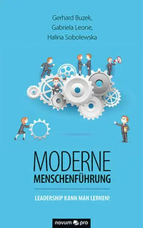 Buzek / Gerhard Buzek, Gabriela Leone / Leone |  Moderne Menschenführung | Buch |  Sack Fachmedien