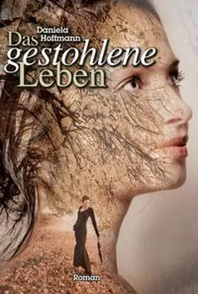 Hoffmann |  Das gestohlene Leben | Buch |  Sack Fachmedien